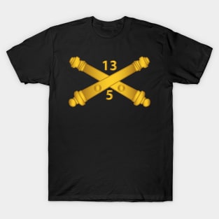 5th Bn, 13th Field Artillery Regiment - Arty Br wo Txt T-Shirt